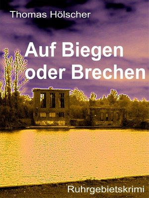 Auf Biegen oder Brechen